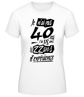 Je N'ai Pas 40 Ans - T-shirt standard Femme - Blanc - Devant