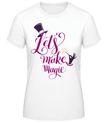 Lets Make Magic - Frauen Basic T-Shirt - Weiß - Vorne