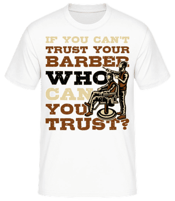 Trust Your Barber - Männer Basic T-Shirt - Weiß - Vorne