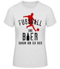 Fußball Und Bier · Frauen T-Shirt B&C