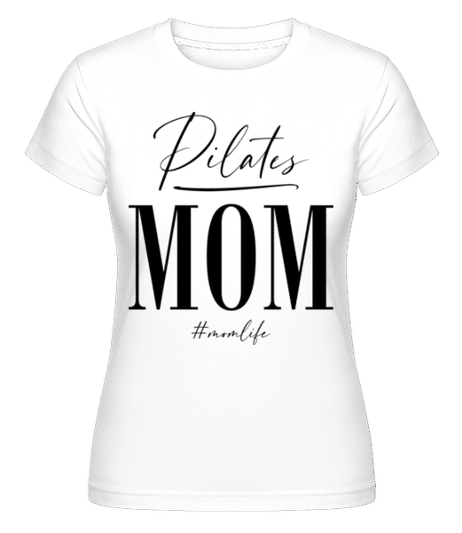 Aperçu: Pilates Mom Momlife - T-shirt Shirtinator femme - Blanc - Devant