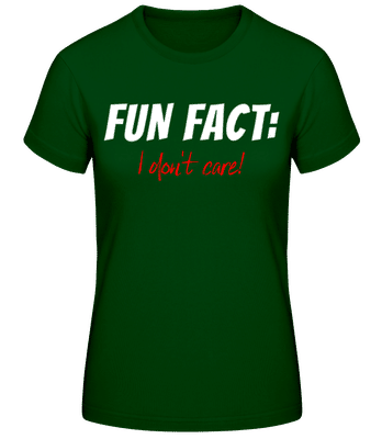 Fun Fact I Dont Care - T-shirt standard Femme - Vert bouteille - Devant