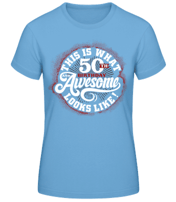 This Is What 50th Birthday Looks Like - Dámske basic tričko - Svetlo modrá - Predné