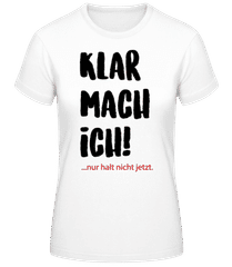 Klar Mach Ich Schwarz · Frauen Basic T-Shirt