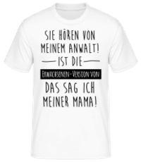 Sie Hören Von Meinem Anwalt - Männer Basic T-Shirt - Weiß - Vorne