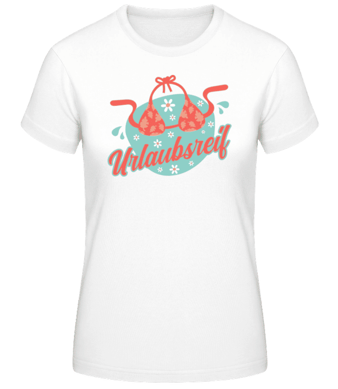 Vorschau: Urlaubsreif - Frauen Basic T-Shirt - Weiß - Vorne