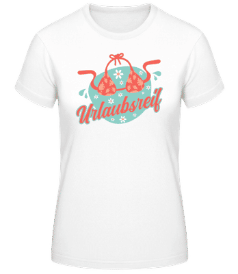 Urlaubsreif - Frauen Basic T-Shirt - Weiß - Vorne