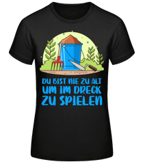 Du Bist Nie Zu Alt · Frauen Basic T-Shirt