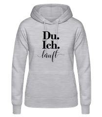 Du. Ich. Läuft · Frauen Basic Hoodie