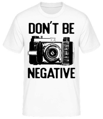 Dont Be Negative - T-shirt standard Homme - Blanc - Devant