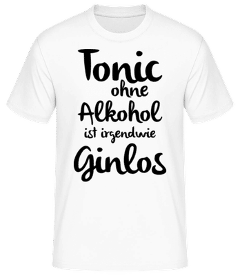 Tonic Ohne Alkohol Ist Ginlos - Männer Basic T-Shirt - Weiß - Vorne