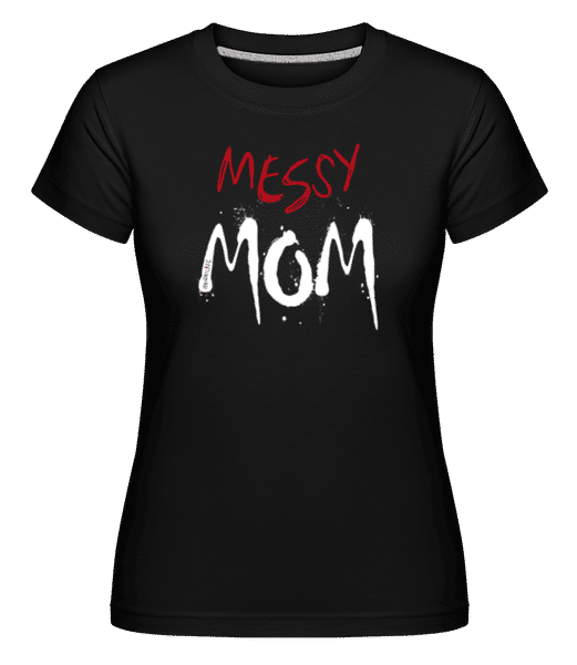 Aperçu: Messy Mom Momlife - T-shirt Shirtinator femme - Noir - Devant