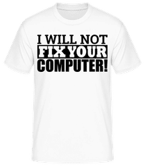 I Will Not Fix Your Computer Black · T-shirt homme B&C