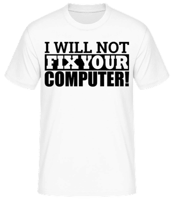 I Will Not Fix Your Computer Black - T-shirt standard Homme - Blanc - Devant