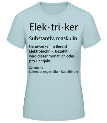 Elektriker Quatsch Duden Schmal - Frauen T-Shirt B&C - Mintgrün - Vorne