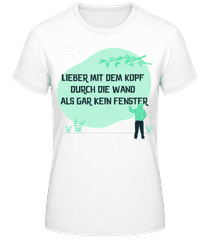 Lieber Mit Dem Kopf Durch Die Wand · Frauen T-Shirt B&C