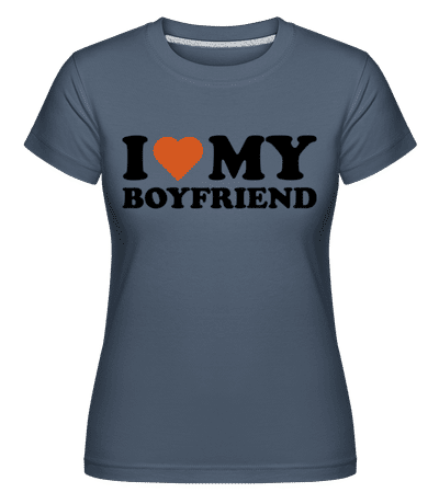 I Love My Boyfriend -  Shirtinator Women's T-Shirt - Denim - Front