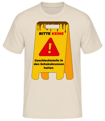 Keine Geschlechtsteile Im Schokobrunnen - Männer Basic T-Shirt - Creme - Vorne