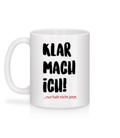 Klar Mach Ich - Tasse - Weiß - Hinten