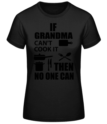 If Grandma Can't Cook It - T-shirt standard Femme - Noir - Devant