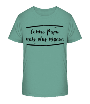 Comme Papa Mais Mignon - T-shirt bio Enfant Stanley Stella 2.0 - Bleu vert - Devant