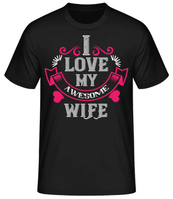 I Love My Awesome Wife - Men's Basic T-Shirt - Black - Front