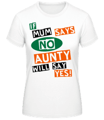 Aunty Will Say Yes · Women's Basic T-Shirt