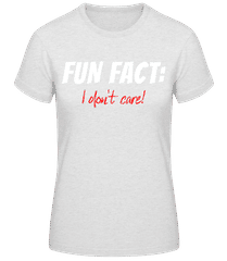 Fun Fact I Dont Care · Women's Basic T-Shirt