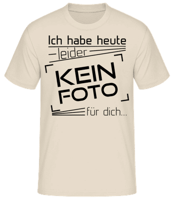 Heute Leider Kein Foto Für Dich - Männer Basic T-Shirt - Creme - Vorne