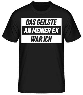 Das Geilste An Meiner Ex - Männer Basic T-Shirt - Schwarz - Vorne