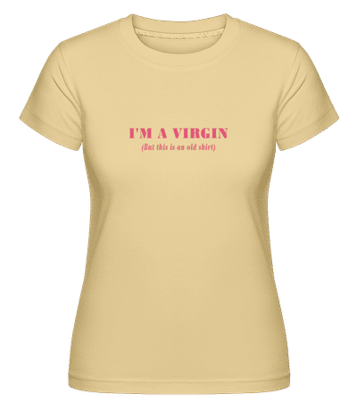 I Am A Virgin -  Shirtinator Women's T-Shirt - Yellow - Front