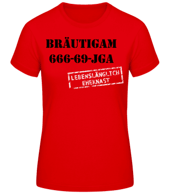 Lebenslänglich Eheknast - Frauen T-Shirt B&C - Rot - Vorne