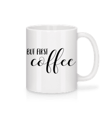 But First Coffee · Mug en céramique blanc
