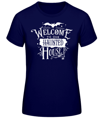 Welcome To Our Haunted House - T-shirt standard Femme - Bleu marine - Devant