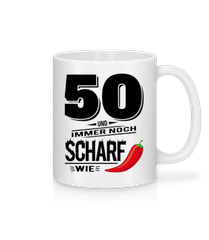 50 Und Scharf Wie Chili · Tasse