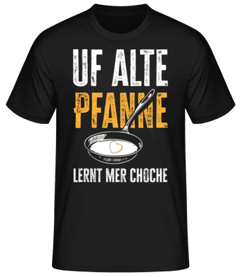 Uf Alte Pfanne Lernt Mer Choche - Männer Basic T-Shirt - Schwarz - Vorne