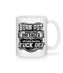 Burn Out Fuck Off · Tasse
