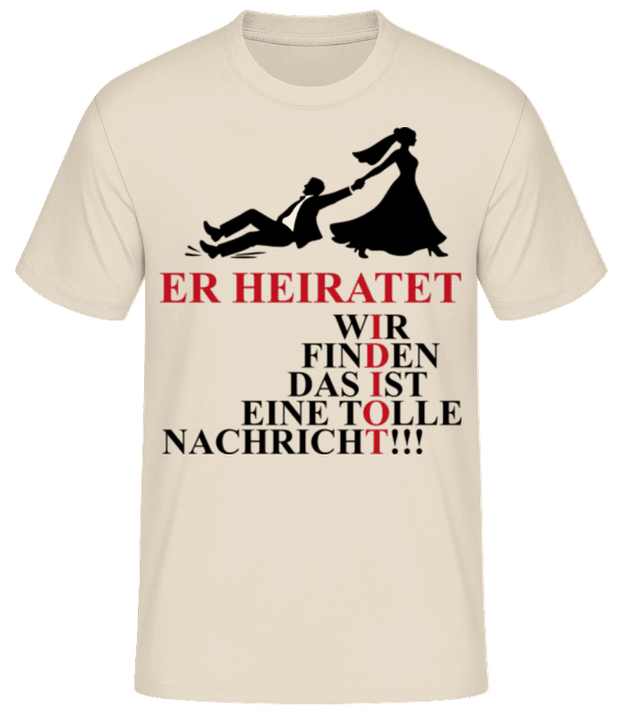 Vorschau: Der Idiot Heiratet Nachricht JGA - Männer Basic T-Shirt - Creme - Vorne