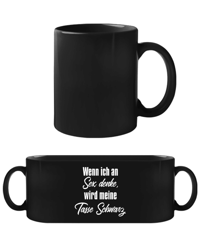 Vorschau: Wenn Ich An Sex Denke Wird Tasse Schwarz - Schwarze Tasse - Schwarz - Vorne