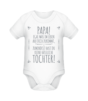 Papa Keine Haessliche Tochter - Baby Bio Strampler - Weiß - Vorne