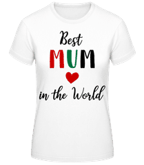 Best Mum In The World Heart · Camiseta básica de mujer