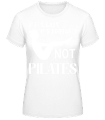 If It's Easy It's Not Pilates · T-shirt standard Femme