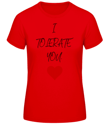 I Tolerate You - Dámské basic tričko - Červená - Napřed