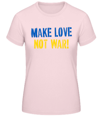 Make Love Not War - Dámske basic tričko - Ružová - Predné