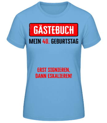 Gästebuch 40 Geburtstag - Frauen Basic T-Shirt - Hellblau - Vorne