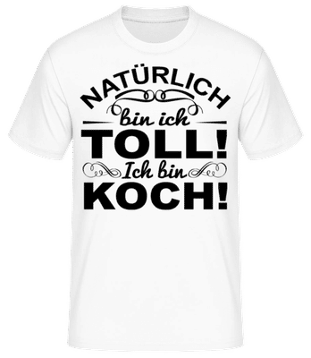 Ich Bin Ein Toller Koch - Männer Basic T-Shirt - Weiß - Vorne