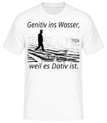 Genitiv Ins Wasser - Männer Basic T-Shirt - Weiß - Vorne
