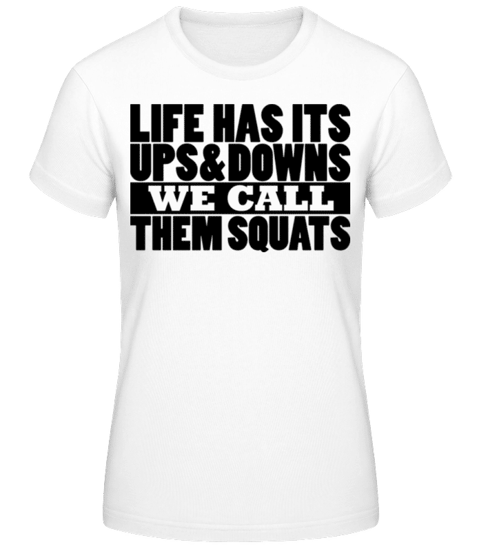 Preview: Life Has It's Ups And Downs - Women's Basic T-Shirt - White - Front