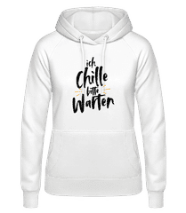 Ich Chille Bitte Warten · Frauen Basic Hoodie