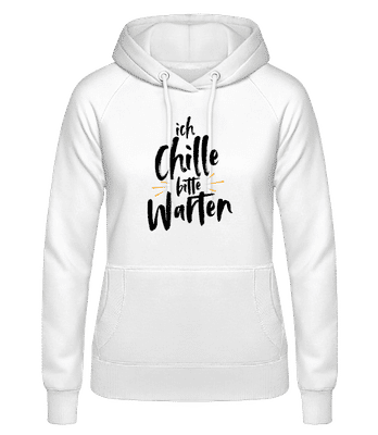 Ich Chille Bitte Warten - Frauen Basic Hoodie - Weiß - Vorne
